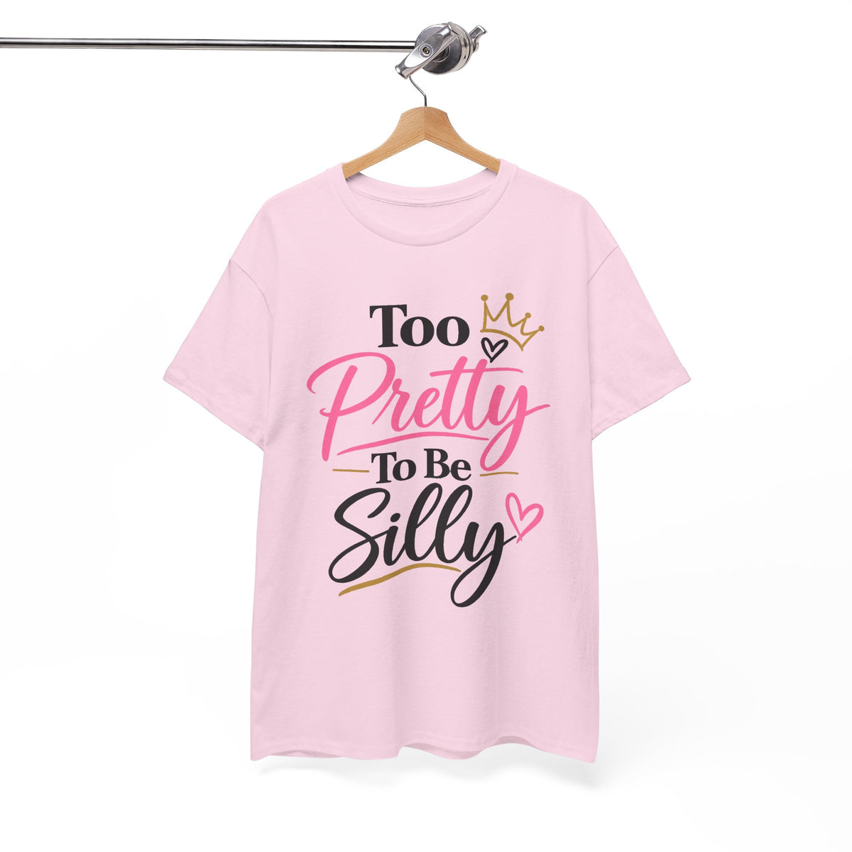 Charming Graphic Tee - "Too Pretty To Be Silly"