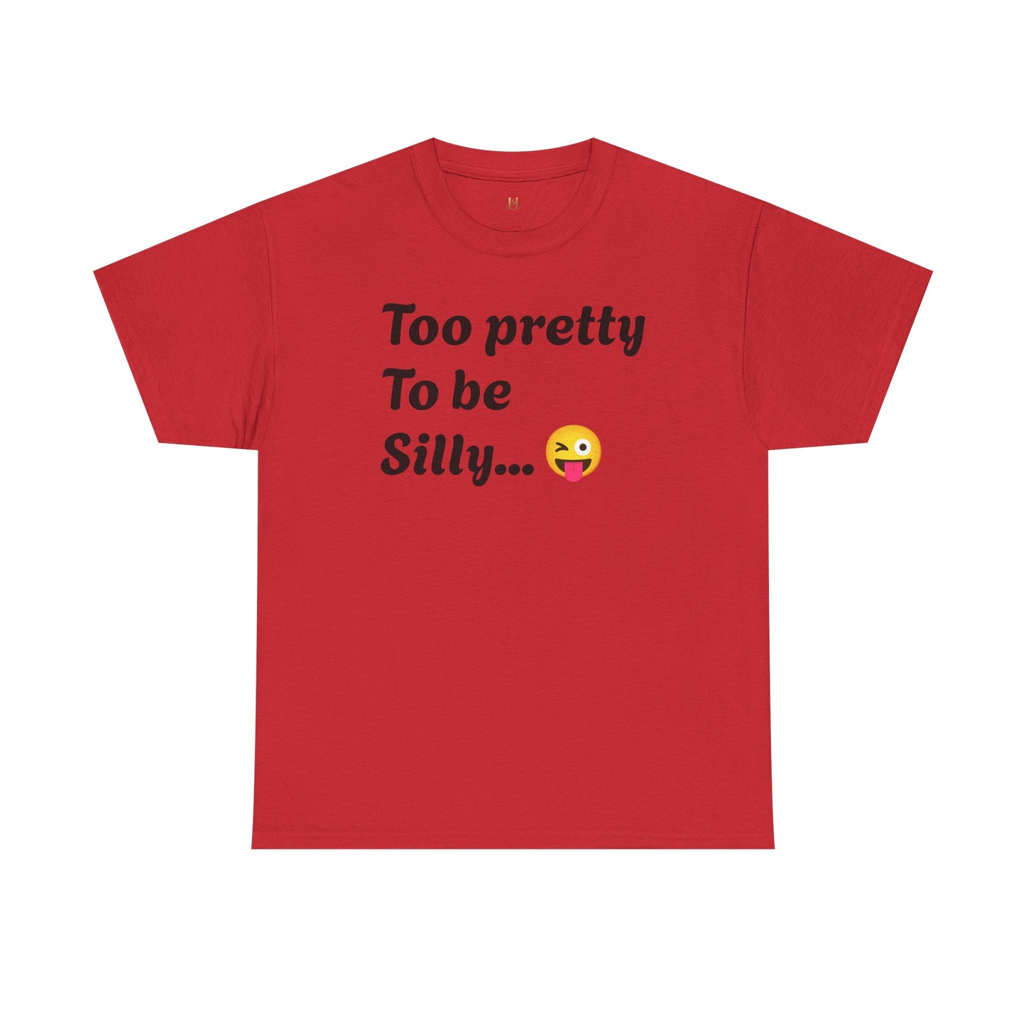Charming Graphic Tee - "Too Pretty To Be Silly" Statement T-Shirt for Fun Lovers, Casual Wear, Gift Idea, Birthday, Everyday