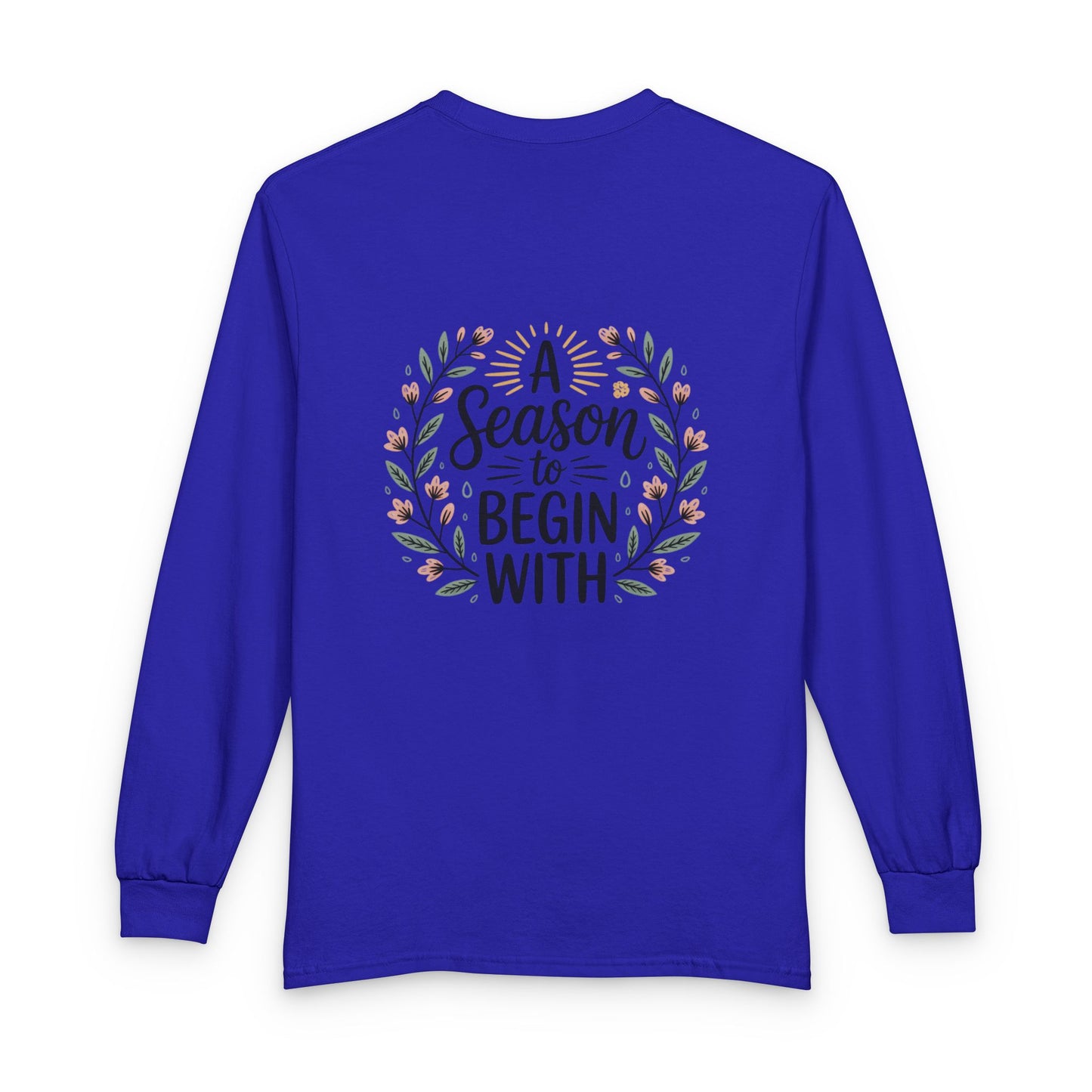 New Season Long Sleeve Tee — “A Season to Begin With” Floral Fall Shirt