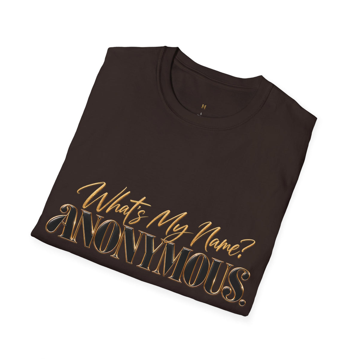 What's My Name? ANONYMOUS. T‑Shirt — Bold Script Graphic Tee
