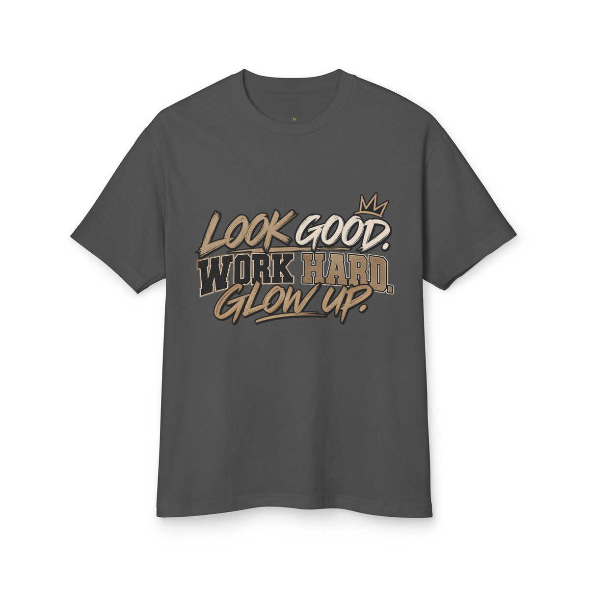 Look Good Work Hard Glow Up Tee
