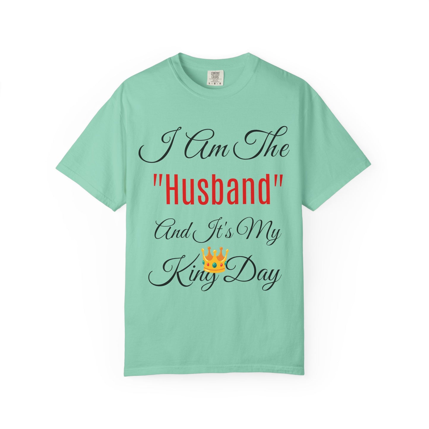 King Day Husband T-shirt | Unisex Garment-Dyed Tee