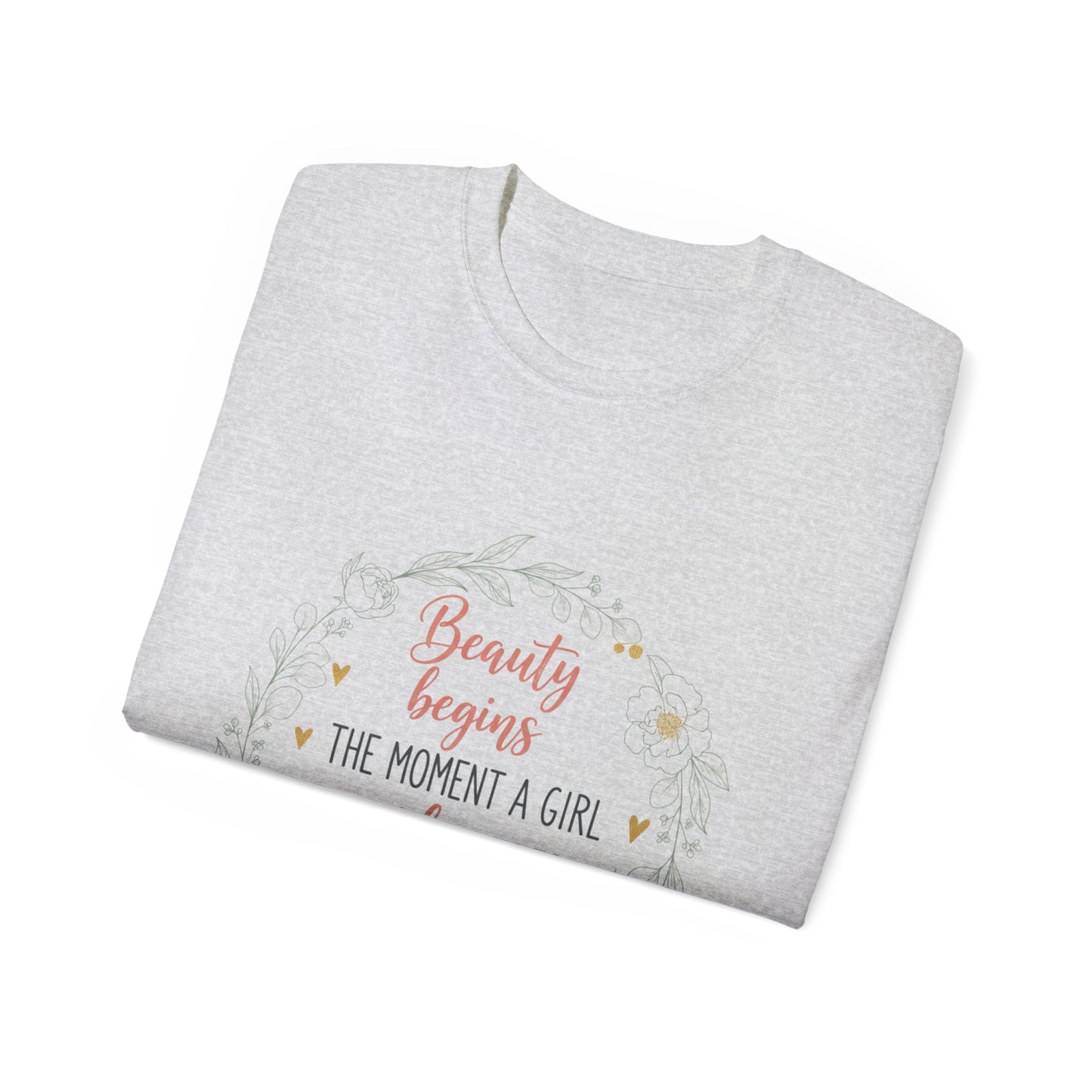 Inspirational Graphic Tee — "Beauty Begins the Moment a Girl Decides to Be Herself"
