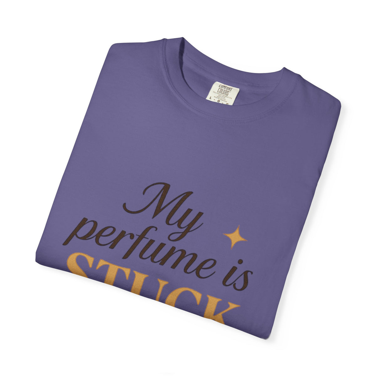 Perfume Is Stuck On You T‑Shirt