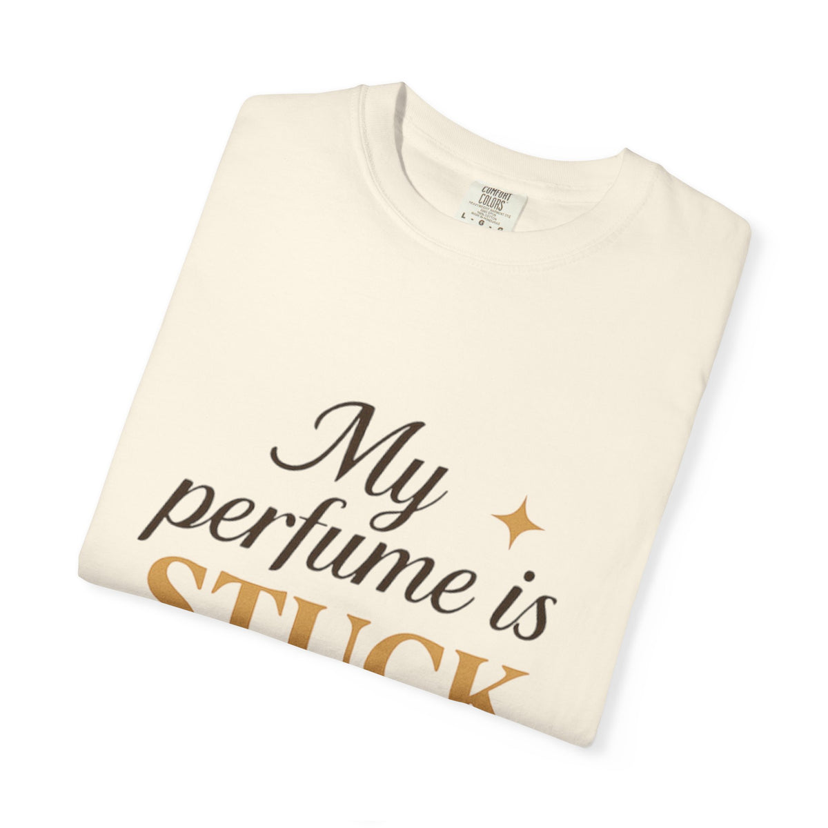 Perfume Is Stuck On You T‑Shirt