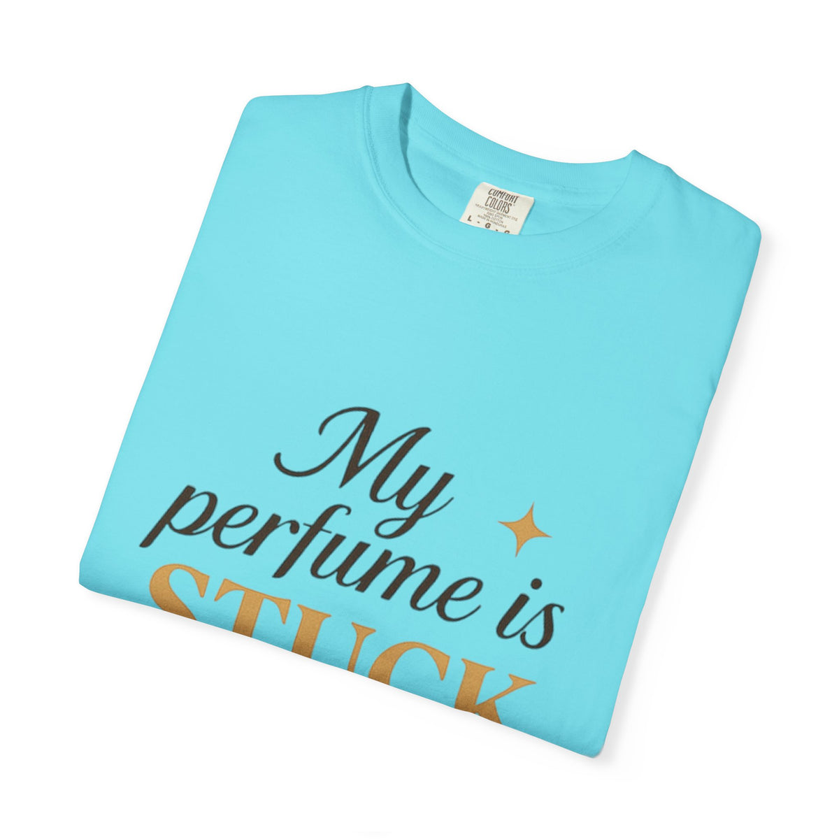 Perfume Is Stuck On You T‑Shirt