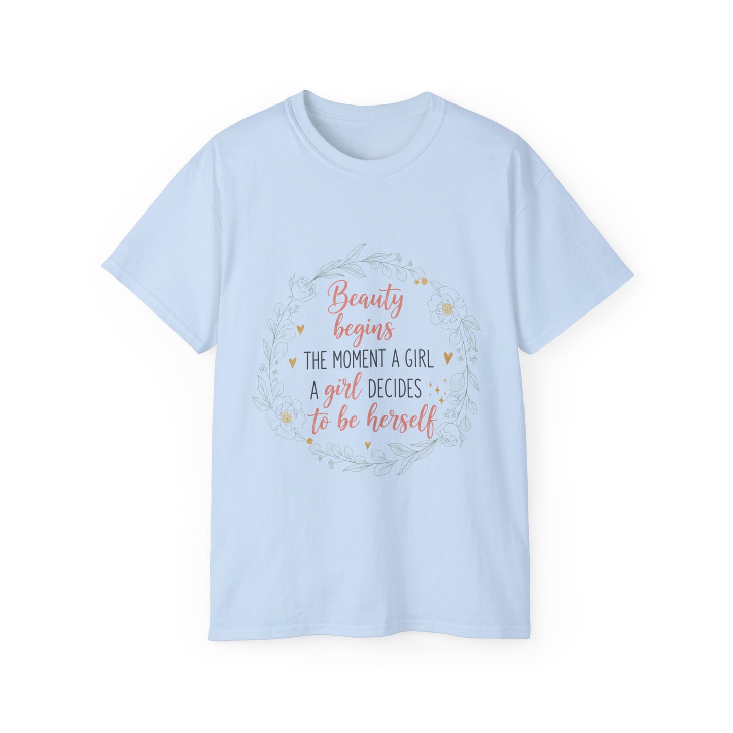 Inspirational Graphic Tee — "Beauty Begins the Moment a Girl Decides to Be Herself"