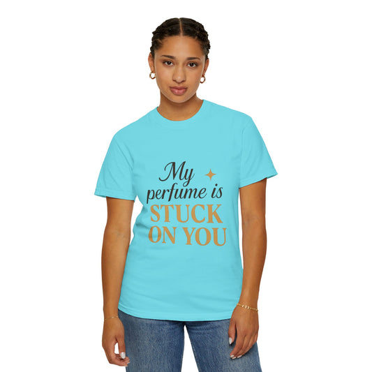 Perfume Is Stuck On You T‑Shirt