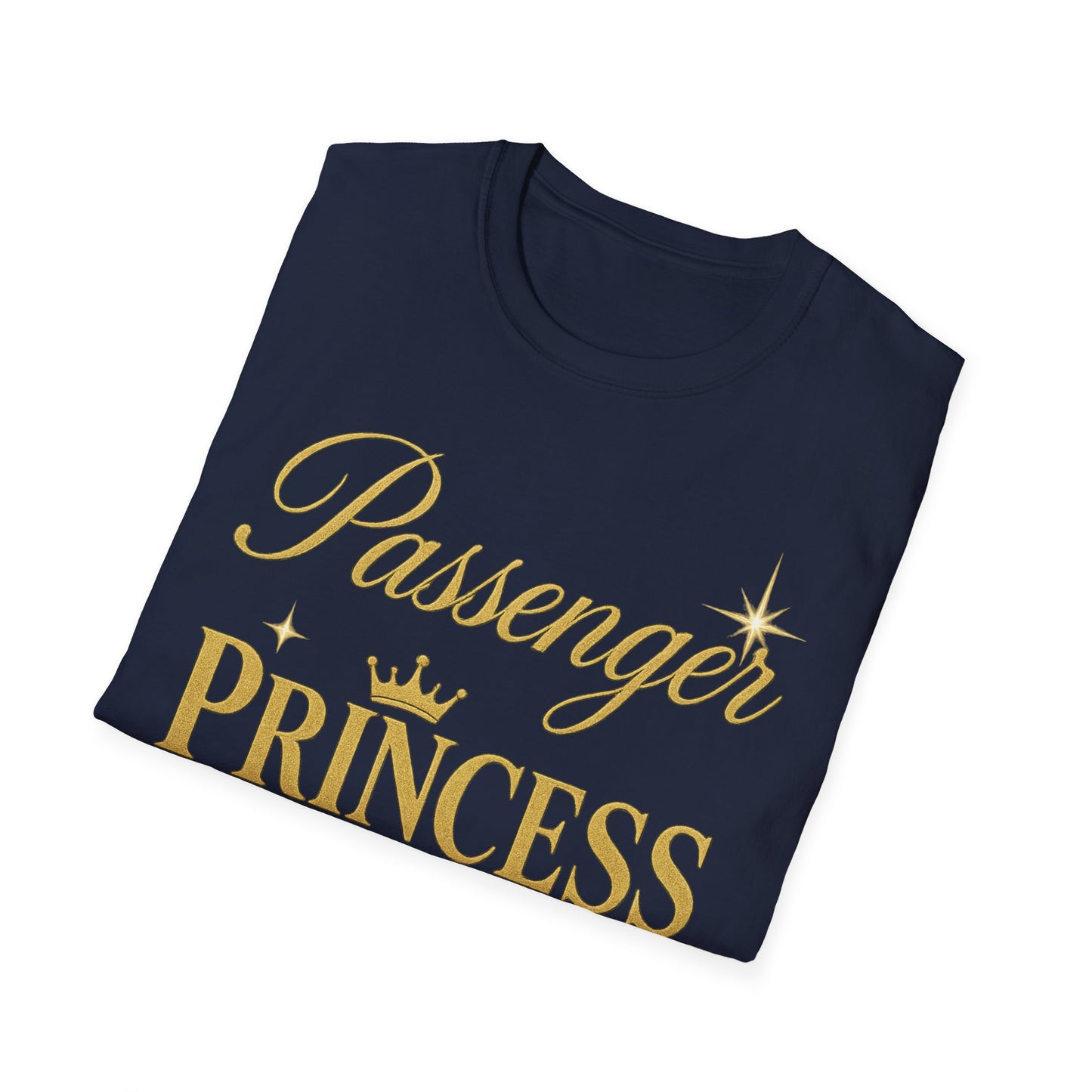 Passenger Princess Unisex T-Shirt - Softstyle, Trendy Tee for Road Trips, Gifts for Girls, Adventure Apparel, Birthday Celebration, [...]