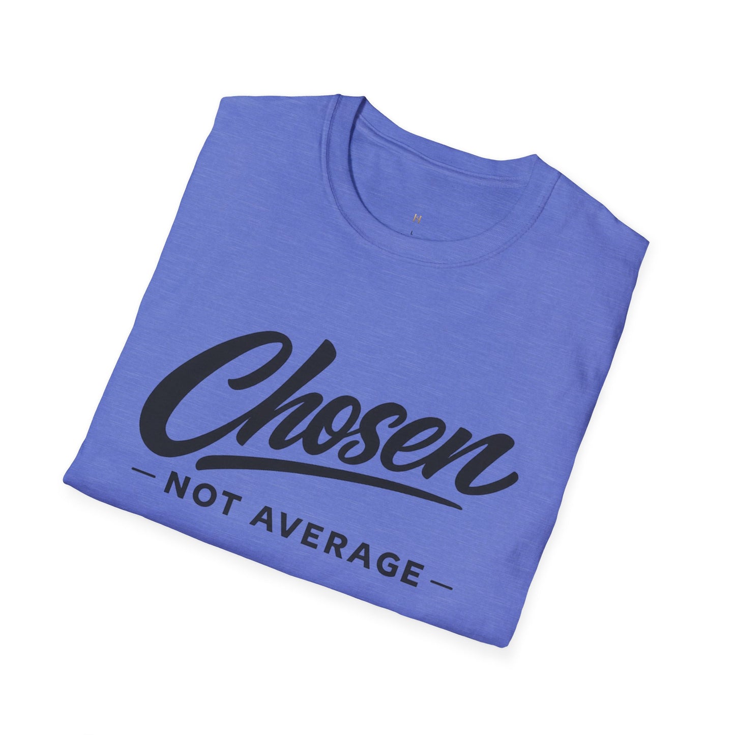 Chosen Not Average T-Shirt