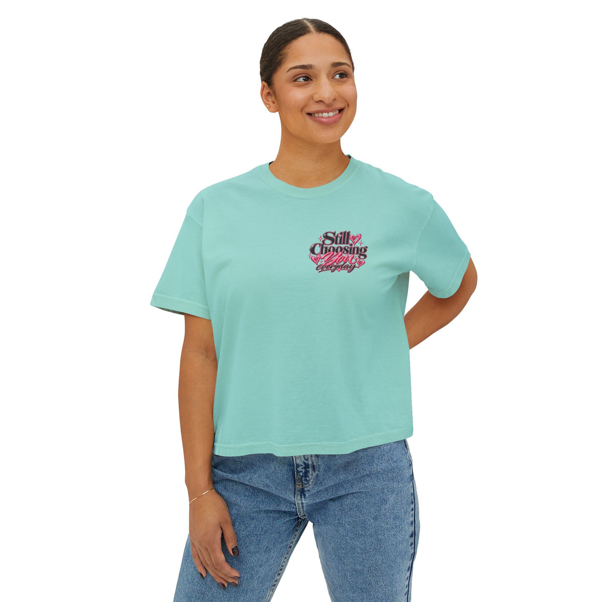"Still Choosing You" Women's Boxy Tee – Positive Graphic Crop T-Shirt