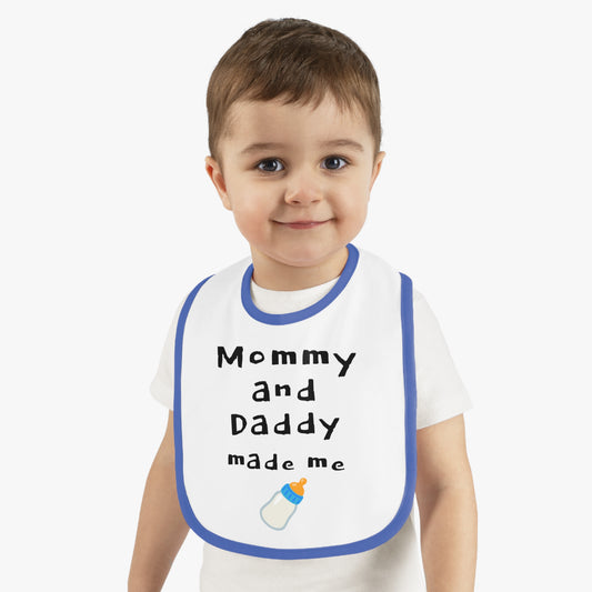 Cute Baby Bib - "Mommy and Daddy Made Me" - Funny Baby Shower Gift, Infant Feeding Bib, Newborn Essential, Kids Unisex, Adorable Baby Gear