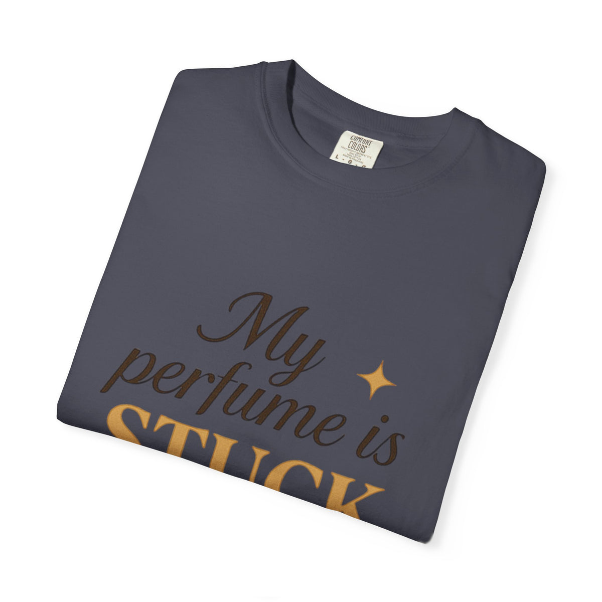 Perfume Is Stuck On You T‑Shirt