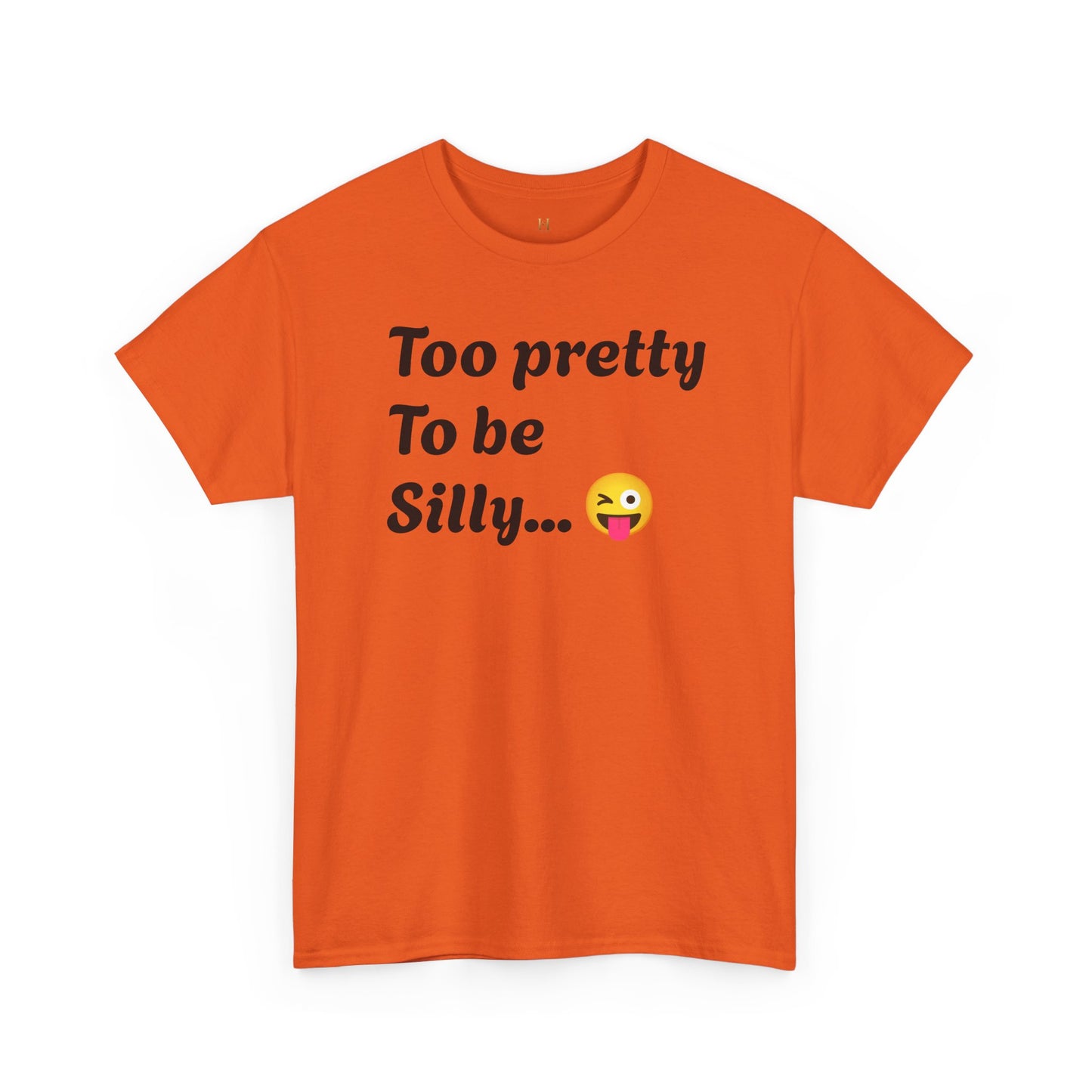 Charming Graphic Tee - "Too Pretty To Be Silly" Statement T-Shirt for Fun Lovers, Casual Wear, Gift Idea, Birthday, Everyday