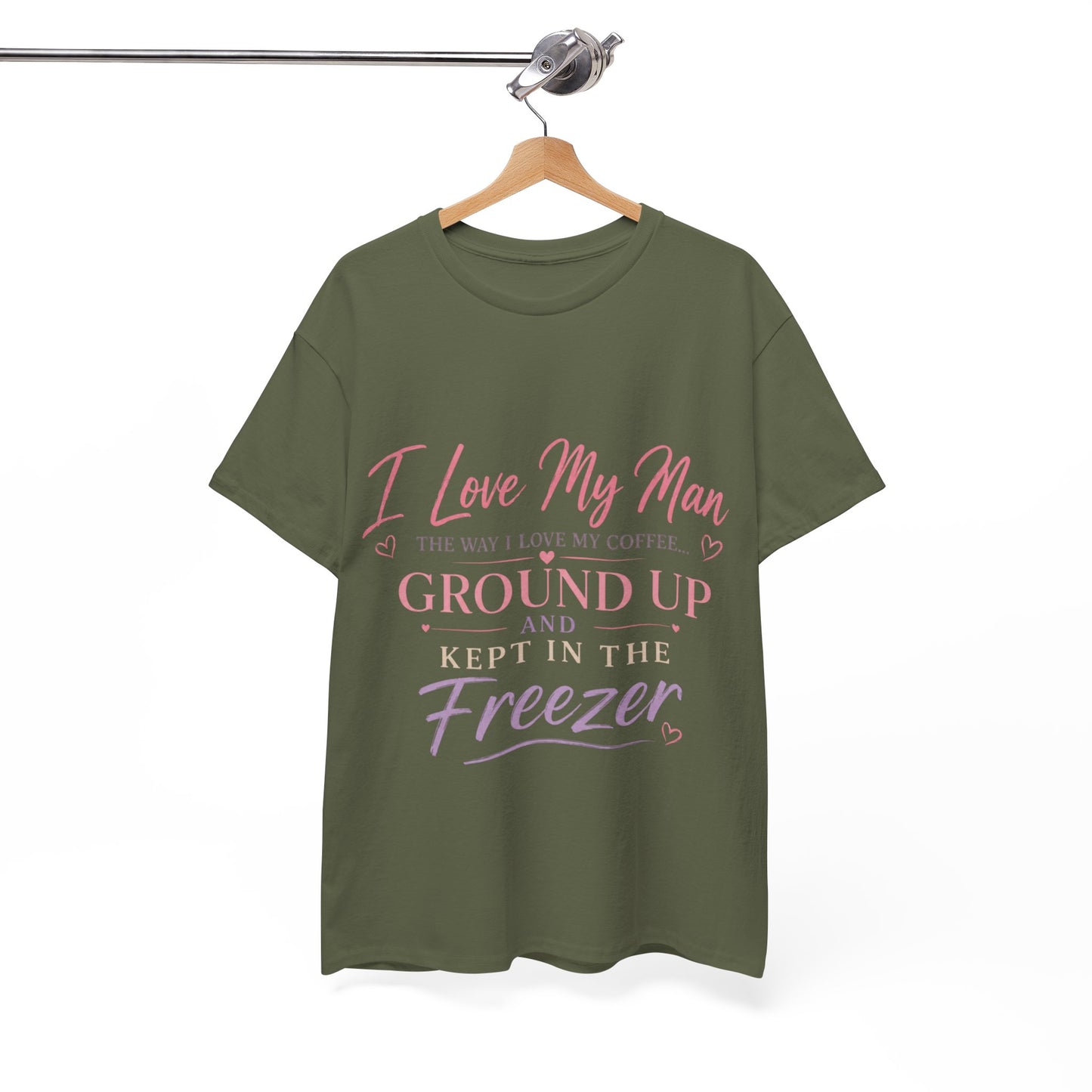 Funny 'I Love My Man Like My Coffee - Ground Up & Kept in the Freezer' Tee
