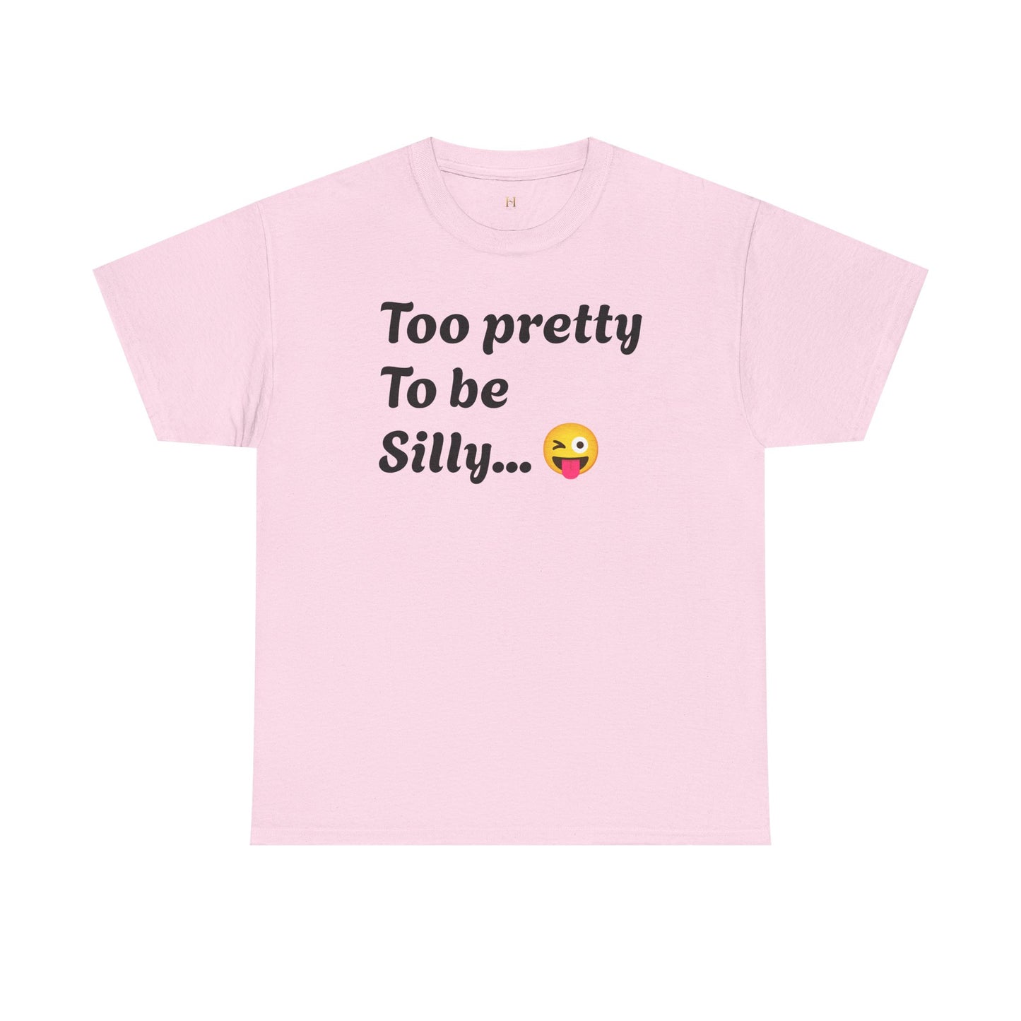 Charming Graphic Tee - "Too Pretty To Be Silly" Statement T-Shirt for Fun Lovers, Casual Wear, Gift Idea, Birthday, Everyday