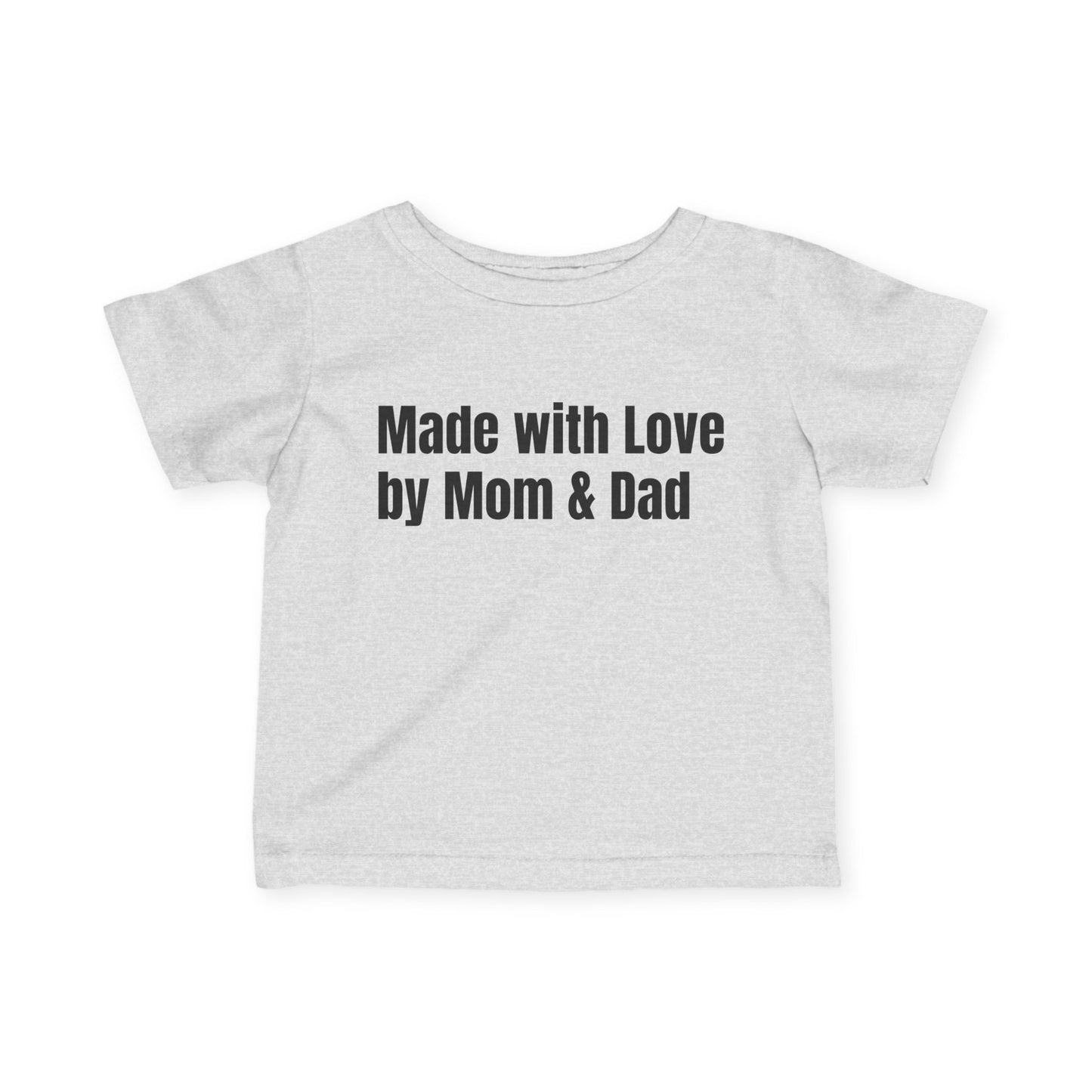 Cute Infant Tee - Made with Love by Mom & Dad
