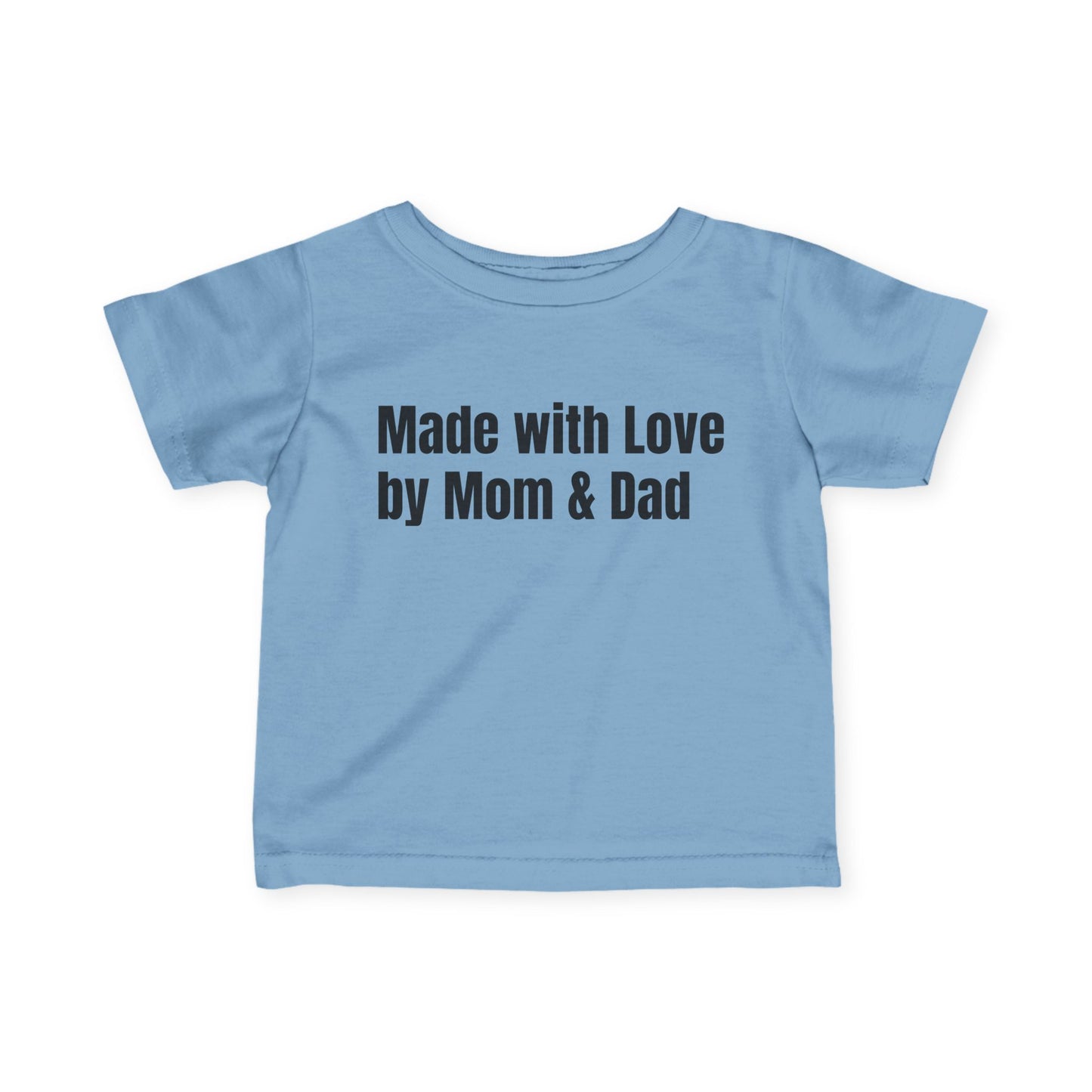 Cute Infant Tee - Made with Love by Mom & Dad