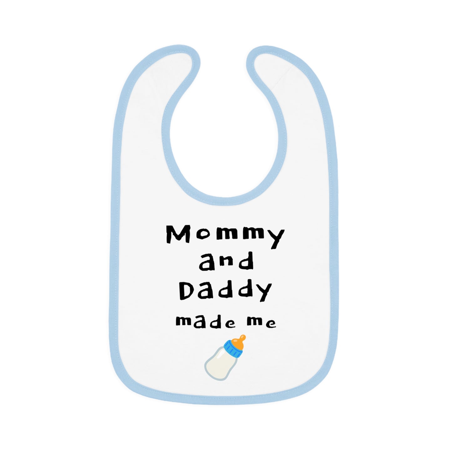 Cute Baby Bib - "Mommy and Daddy Made Me" - Funny Baby Shower Gift, Infant Feeding Bib, Newborn Essential, Kids Unisex, Adorable Baby Gear