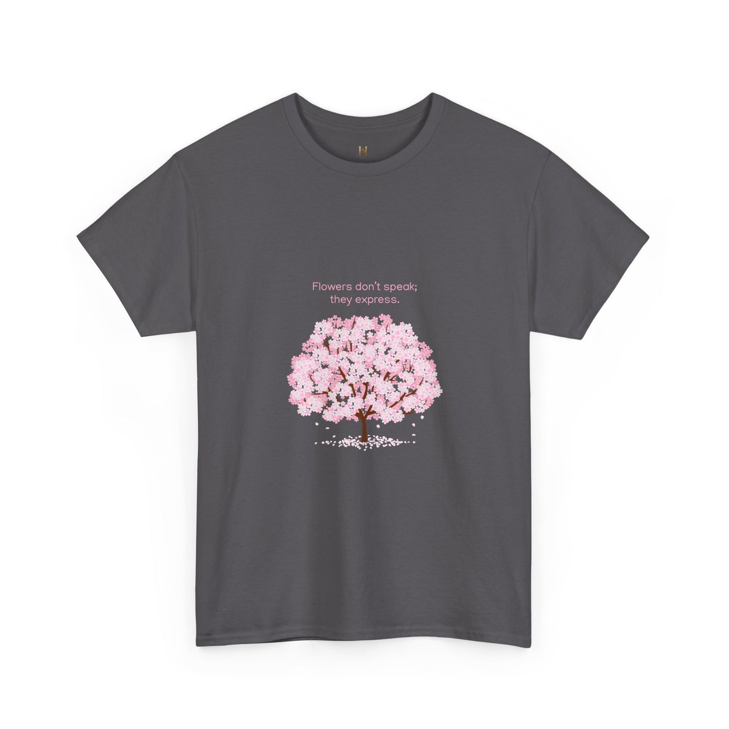 Cherry Blossom Tree T-Shirt — "Flowers don't speak, they express