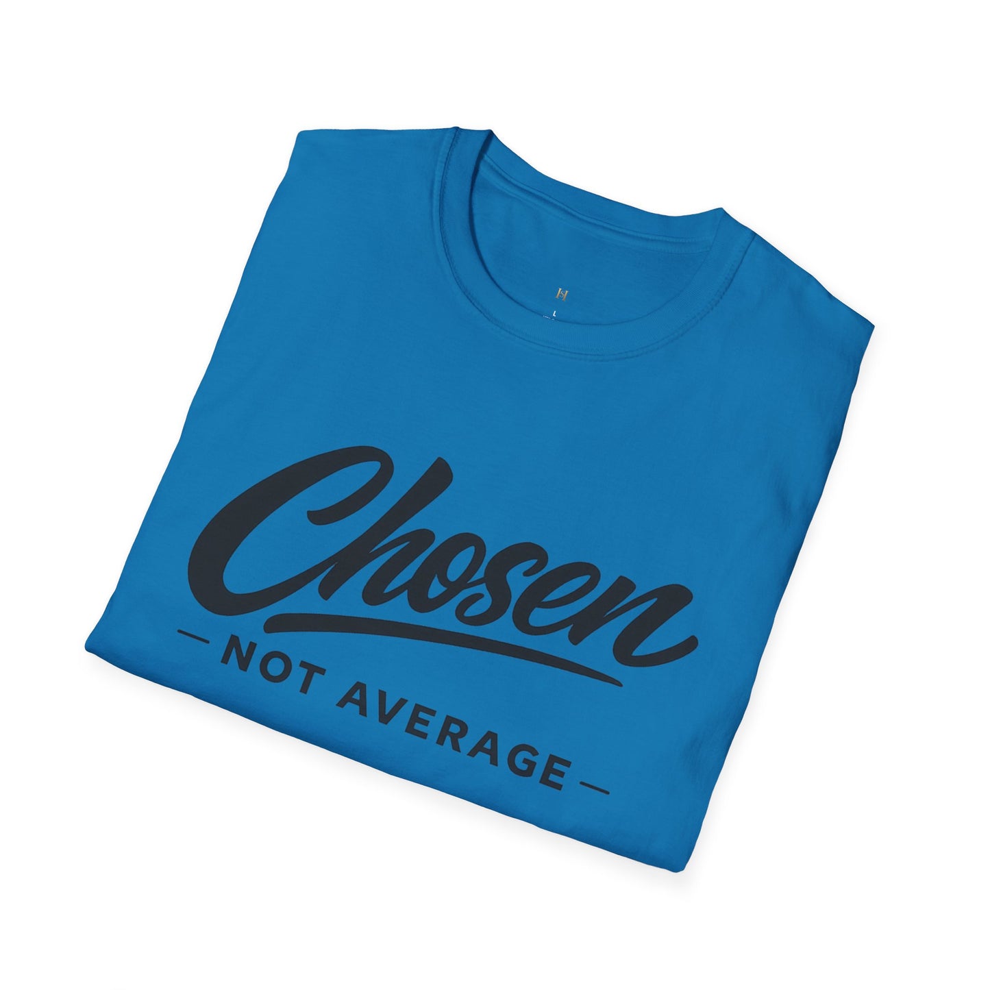 Chosen Not Average T-Shirt
