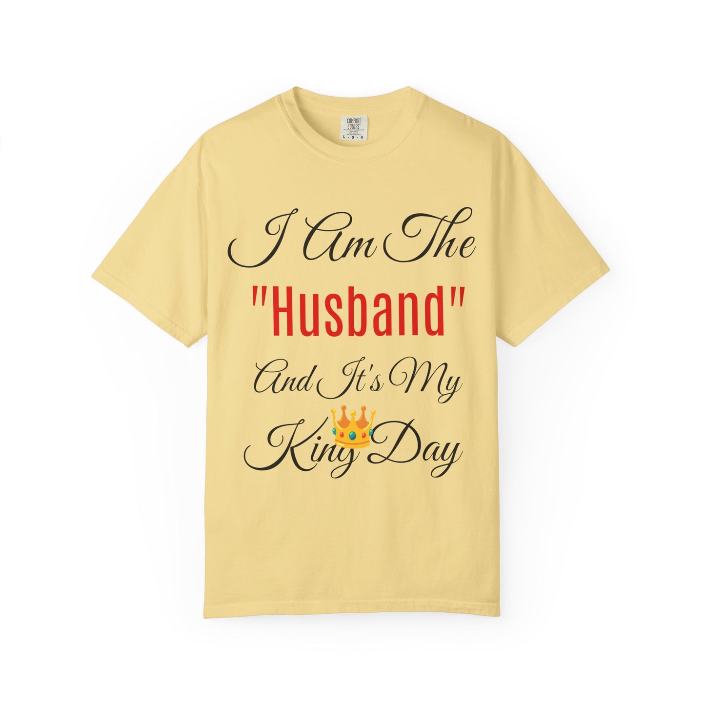 King Day Husband T-shirt | Unisex Garment-Dyed Tee