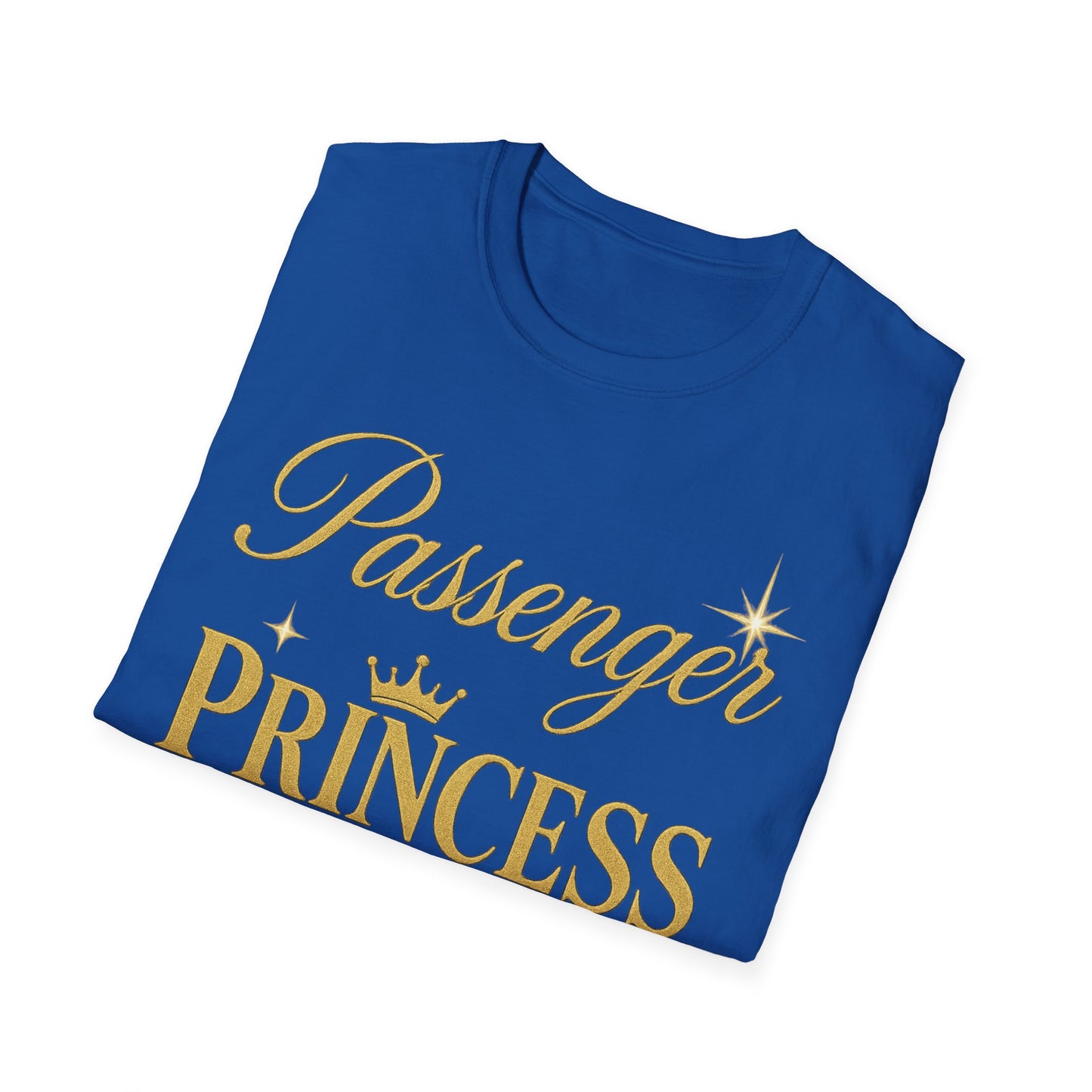 Passenger Princess Unisex T-Shirt - Softstyle, Trendy Tee for Road Trips, Gifts for Girls, Adventure Apparel, Birthday Celebration, [...]