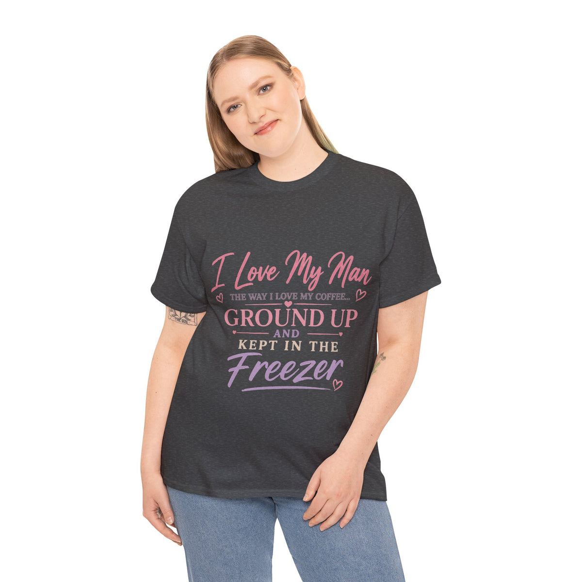 Funny 'I Love My Man Like My Coffee - Ground Up & Kept in the Freezer' Tee