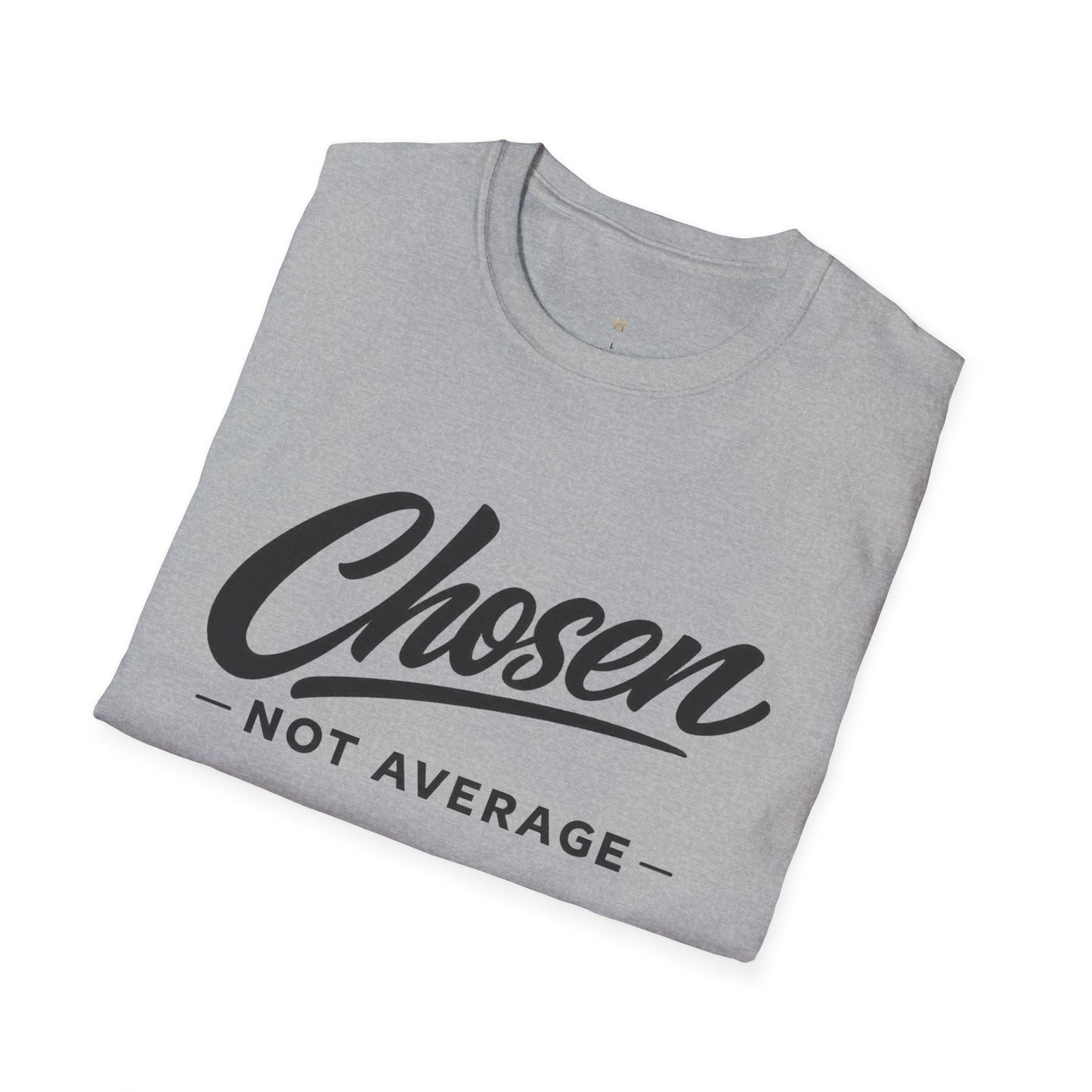 Chosen Not Average T-Shirt