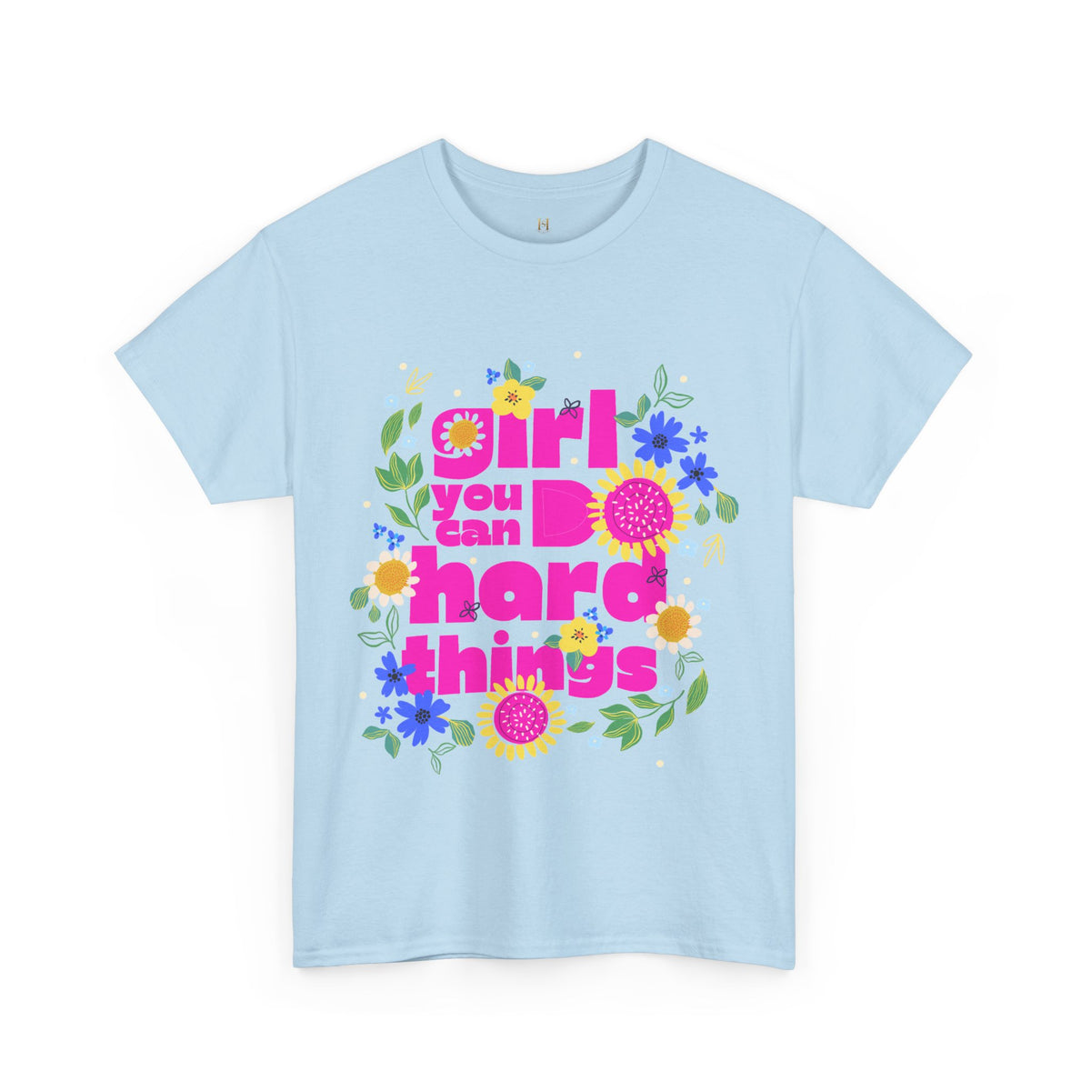 Girl You Can Do Hard Things Tee