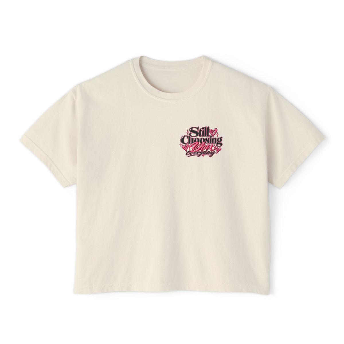 "Still Choosing You" Women's Boxy Tee – Positive Graphic Crop T-Shirt