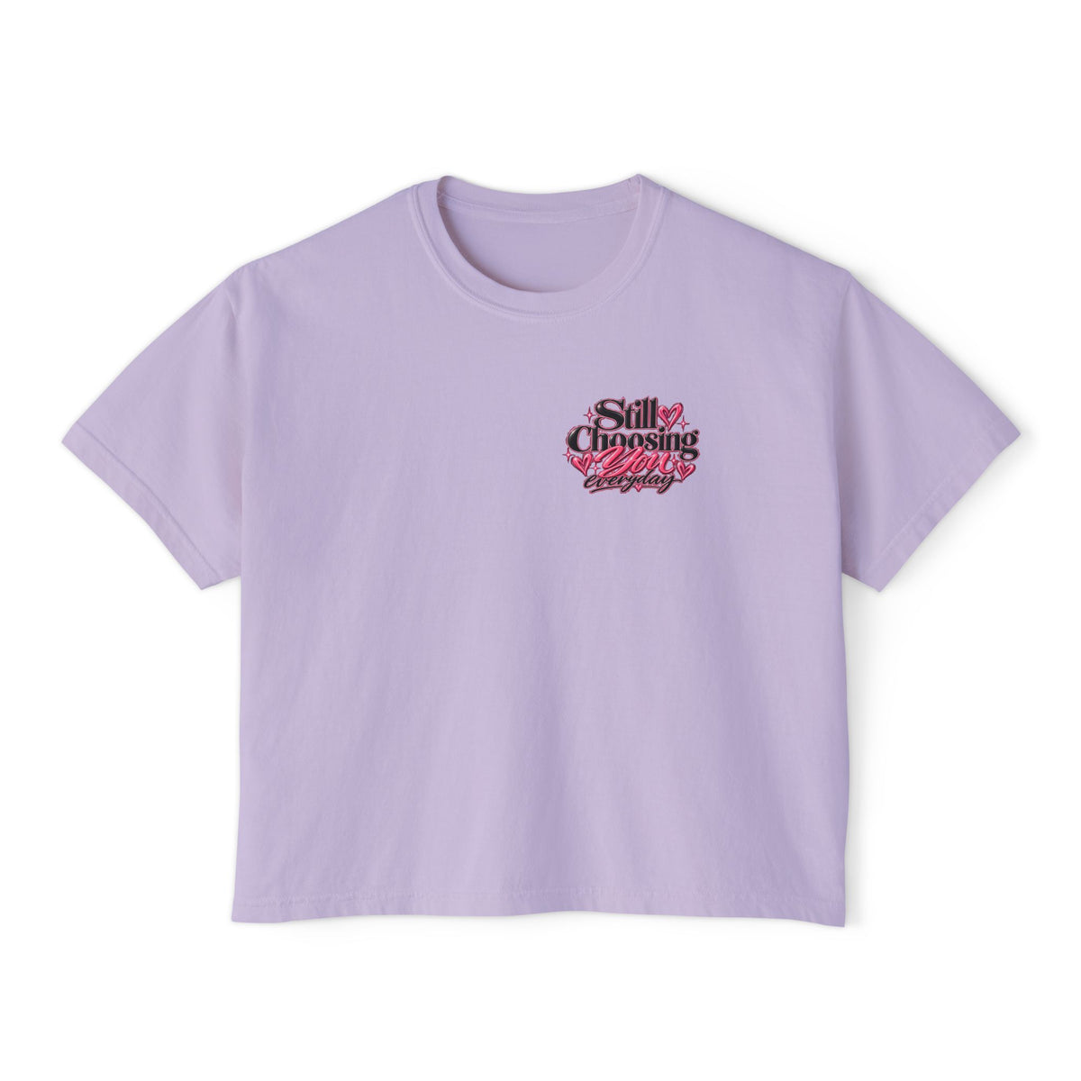 "Still Choosing You" Women's Boxy Tee – Positive Graphic Crop T-Shirt