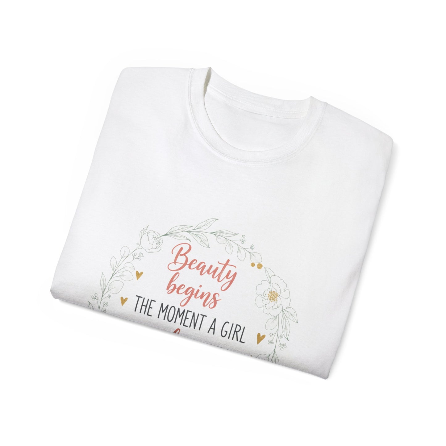 Inspirational Graphic Tee — "Beauty Begins the Moment a Girl Decides to Be Herself"
