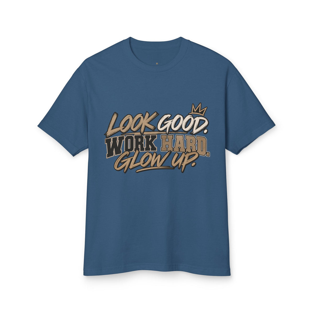 Look Good Work Hard Glow Up Tee