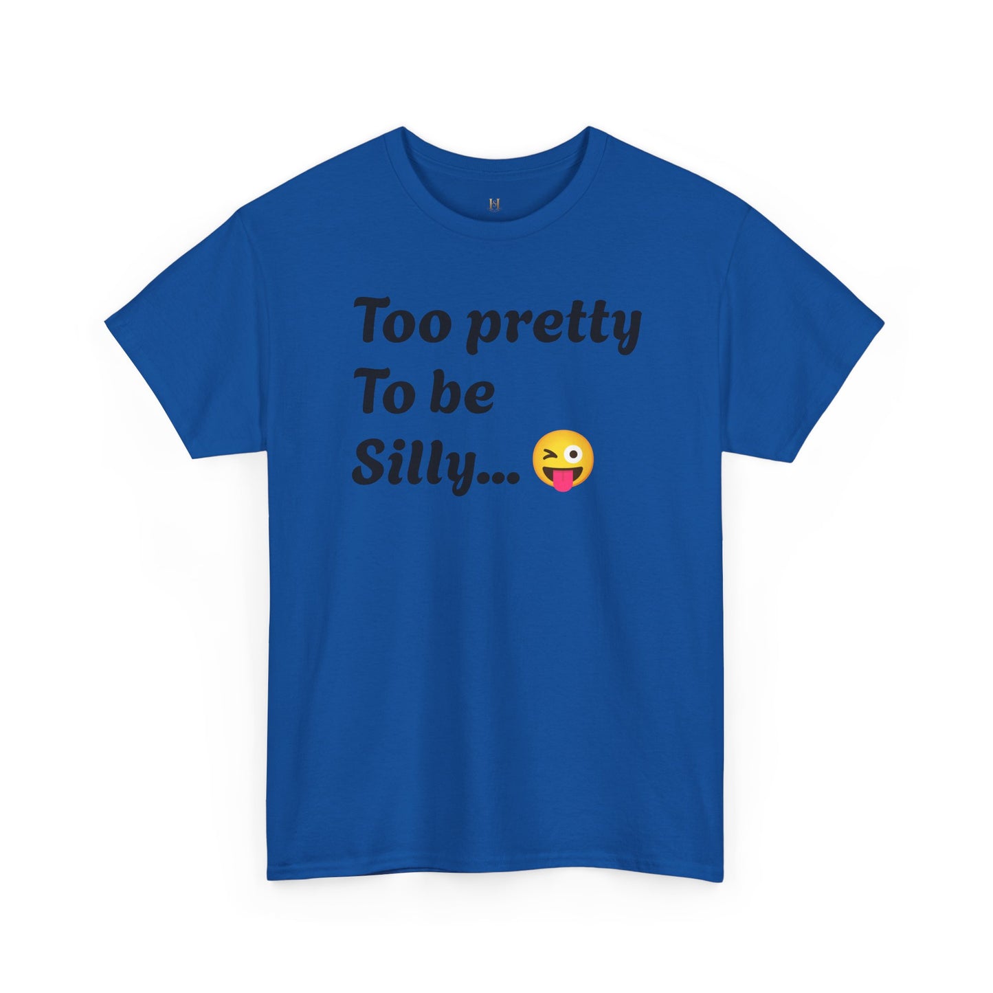 Charming Graphic Tee - "Too Pretty To Be Silly" Statement T-Shirt for Fun Lovers, Casual Wear, Gift Idea, Birthday, Everyday