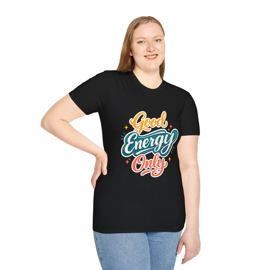 Good Energy Only T-Shirt