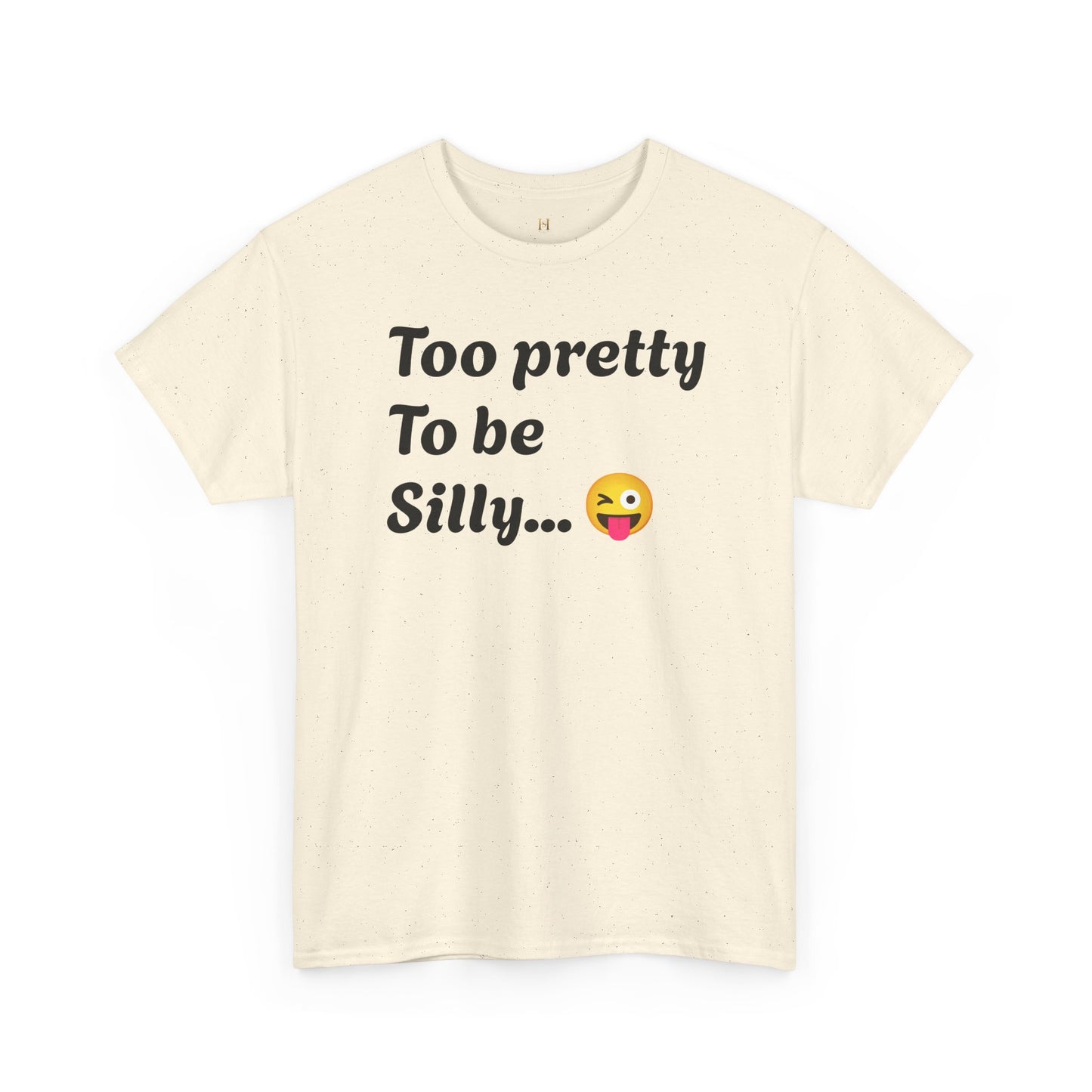 Charming Graphic Tee - "Too Pretty To Be Silly" Statement T-Shirt for Fun Lovers, Casual Wear, Gift Idea, Birthday, Everyday