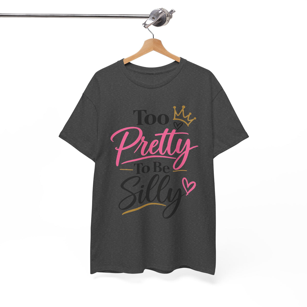 Charming Graphic Tee - "Too Pretty To Be Silly"