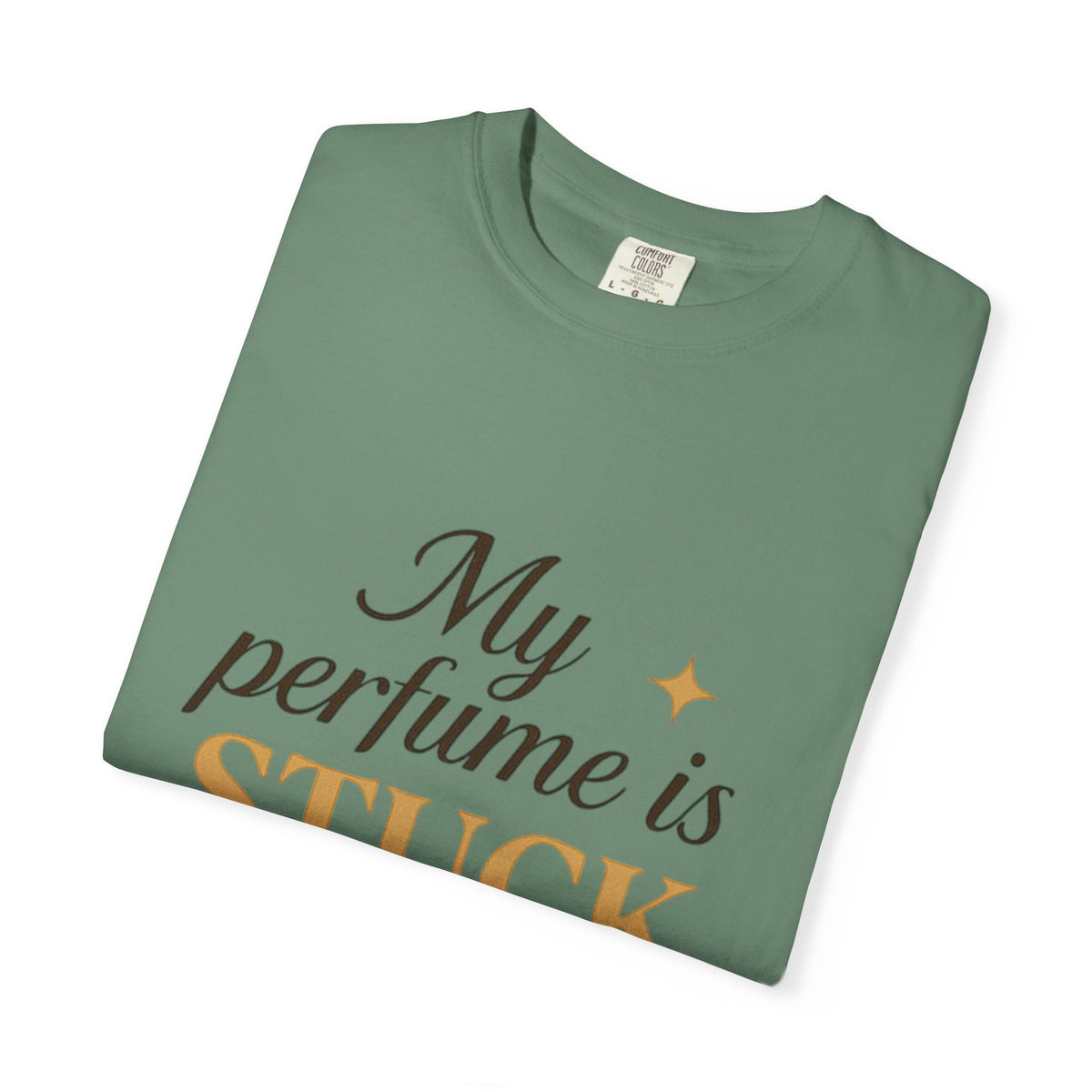 Perfume Is Stuck On You T‑Shirt