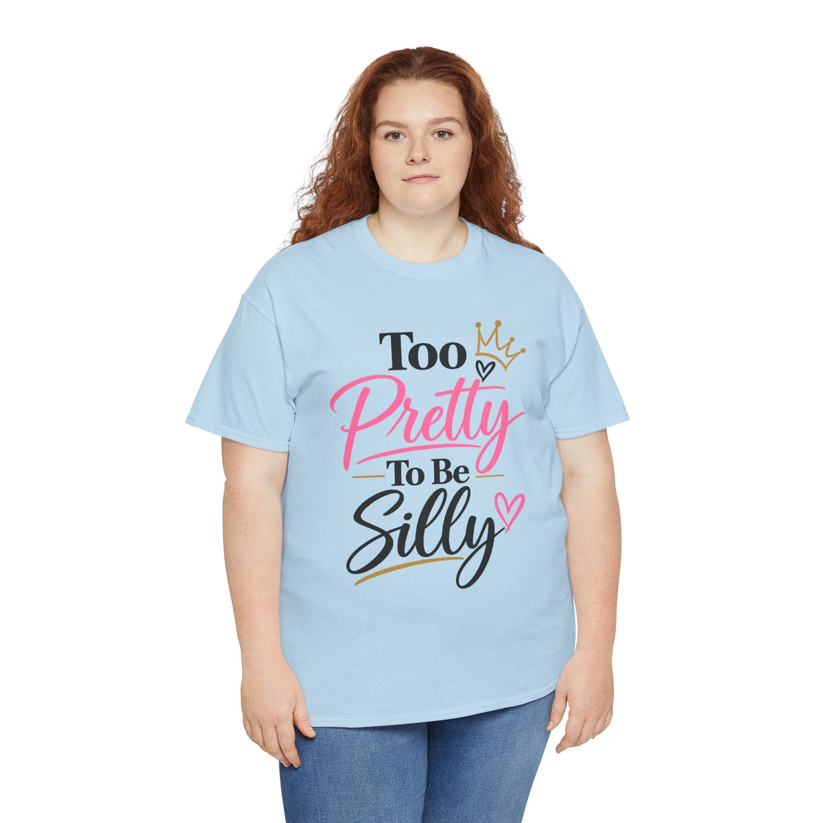 Charming Graphic Tee - "Too Pretty To Be Silly"