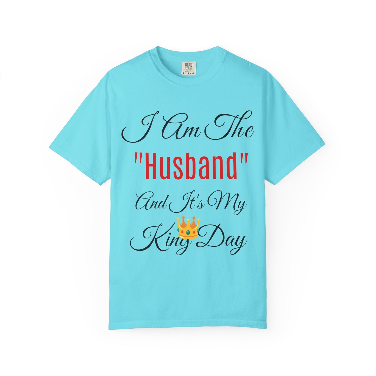 King Day Husband T-shirt | Unisex Garment-Dyed Tee