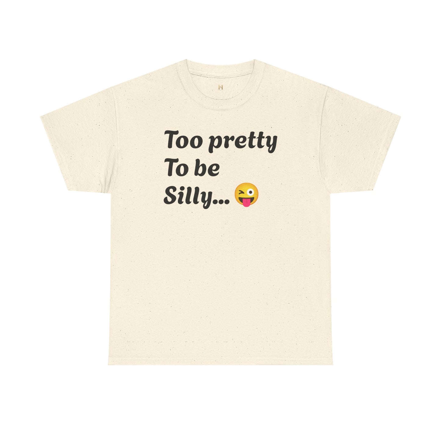 Charming Graphic Tee - "Too Pretty To Be Silly" Statement T-Shirt for Fun Lovers, Casual Wear, Gift Idea, Birthday, Everyday