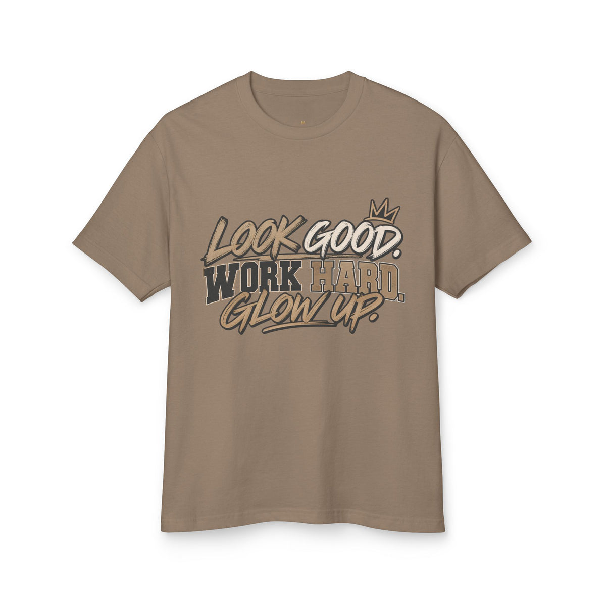 Look Good Work Hard Glow Up Tee