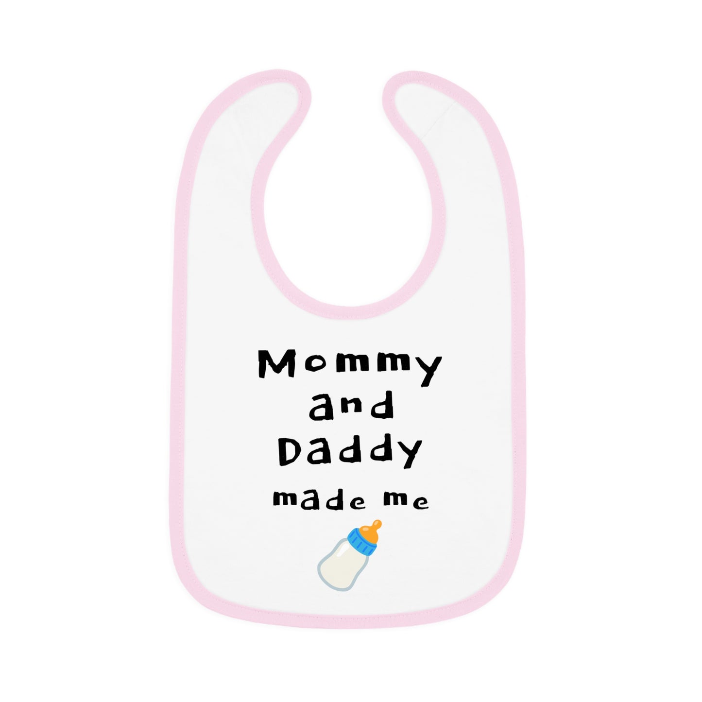 Cute Baby Bib - "Mommy and Daddy Made Me" - Funny Baby Shower Gift, Infant Feeding Bib, Newborn Essential, Kids Unisex, Adorable Baby Gear