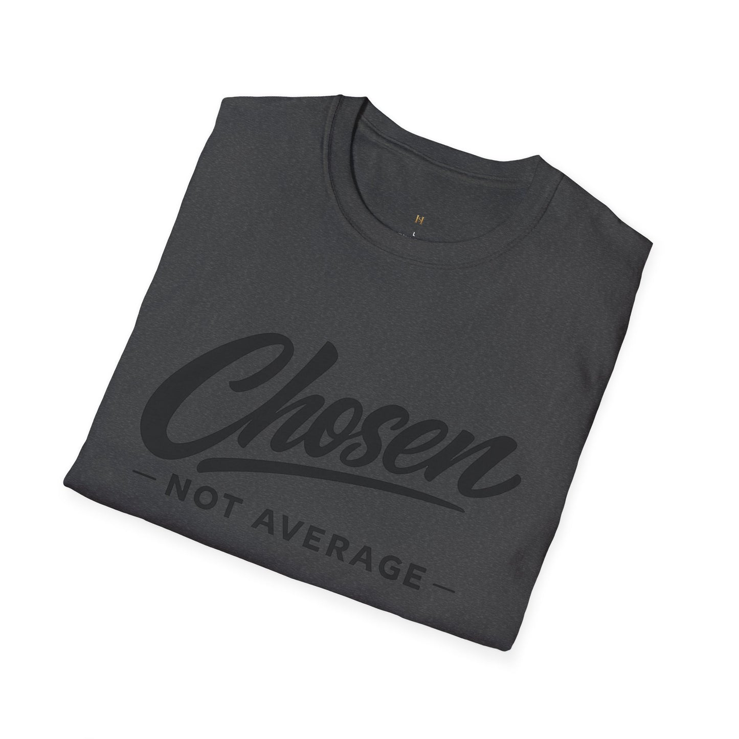Chosen Not Average T-Shirt