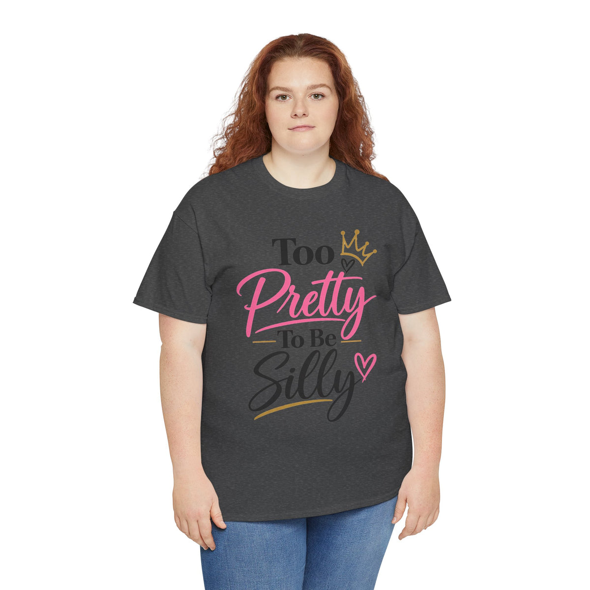 Charming Graphic Tee - "Too Pretty To Be Silly"