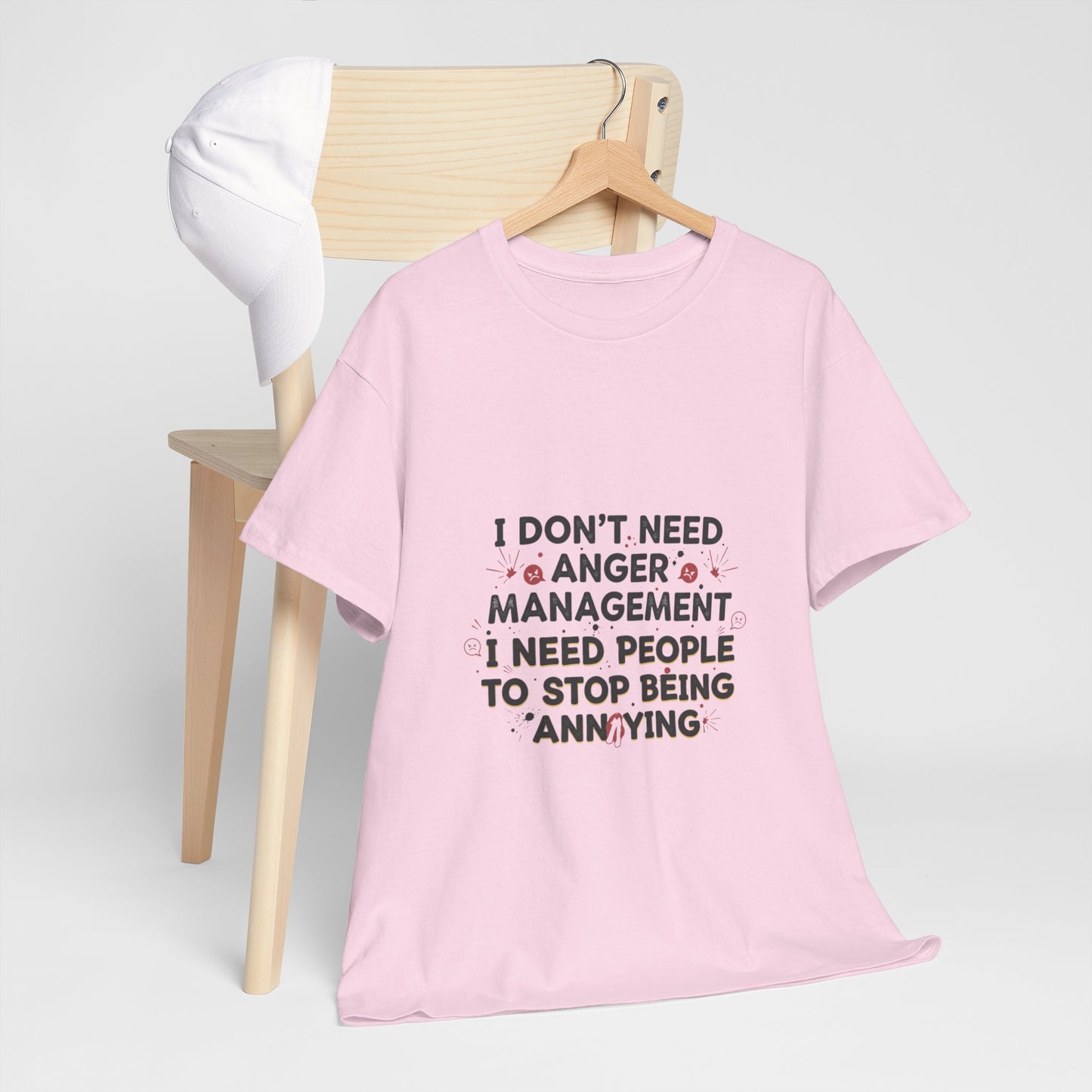 T-Shirt — "I Don't Need Anger Management, I Need People to Stop Being Annoying" Funny Graphic Tee