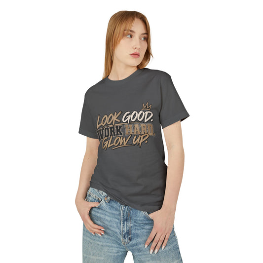 Look Good Work Hard Glow Up Tee