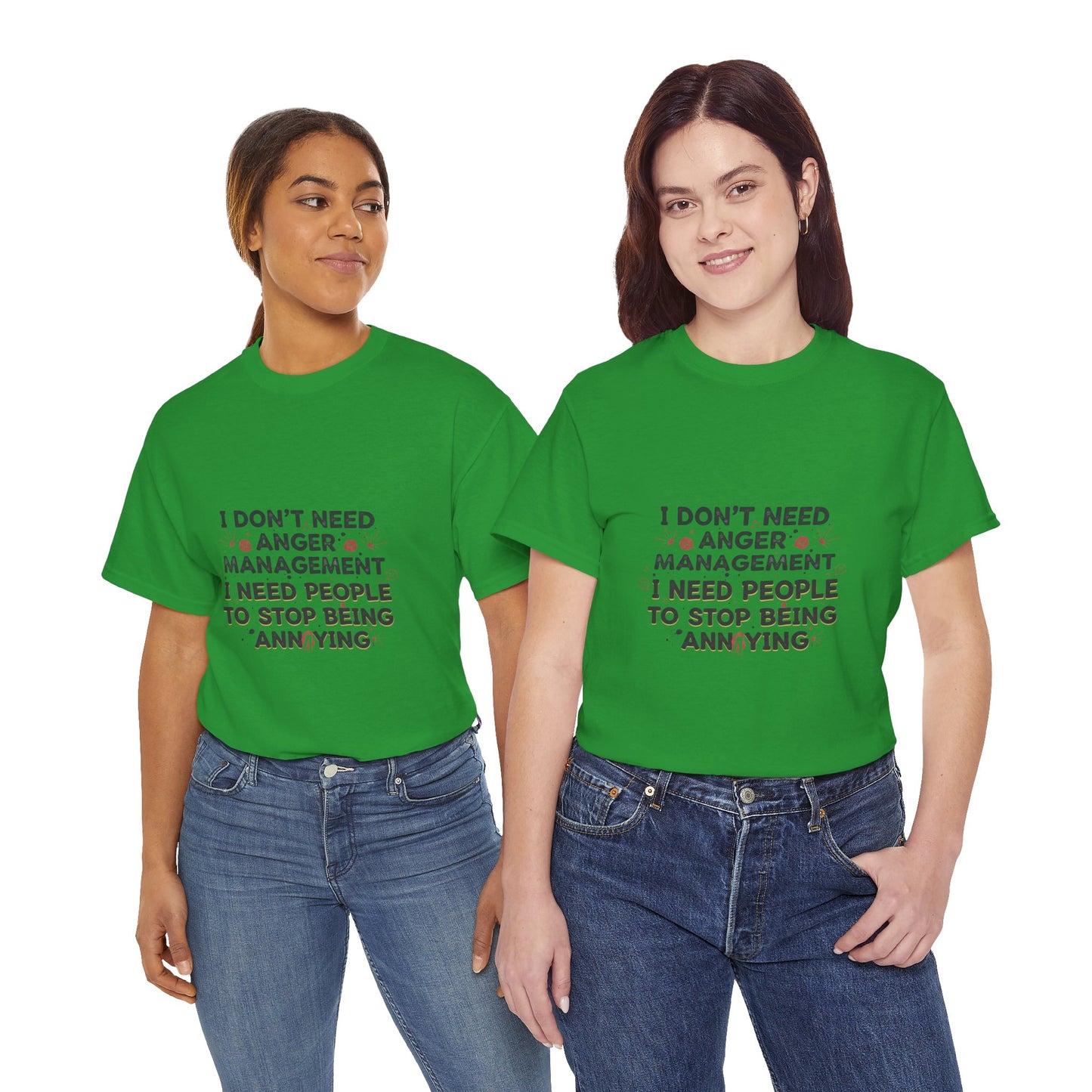 T-Shirt — "I Don't Need Anger Management, I Need People to Stop Being Annoying" Funny Graphic Tee