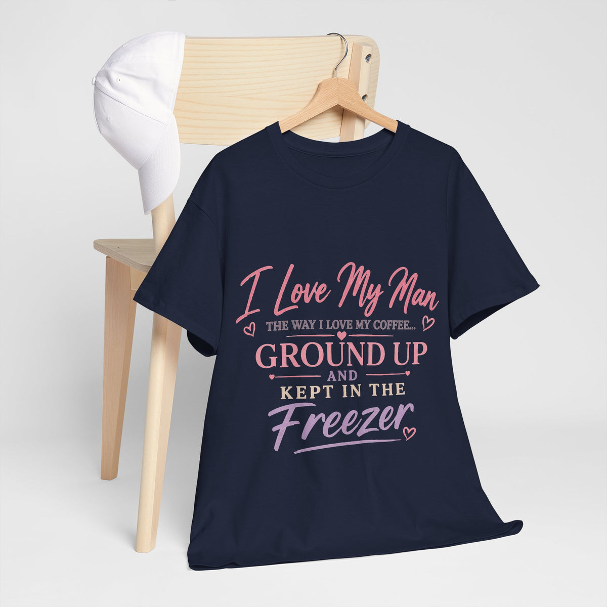 Funny 'I Love My Man Like My Coffee - Ground Up & Kept in the Freezer' Tee